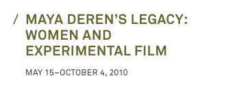 Maya Deren’s Legacy: Women and Experimental Film