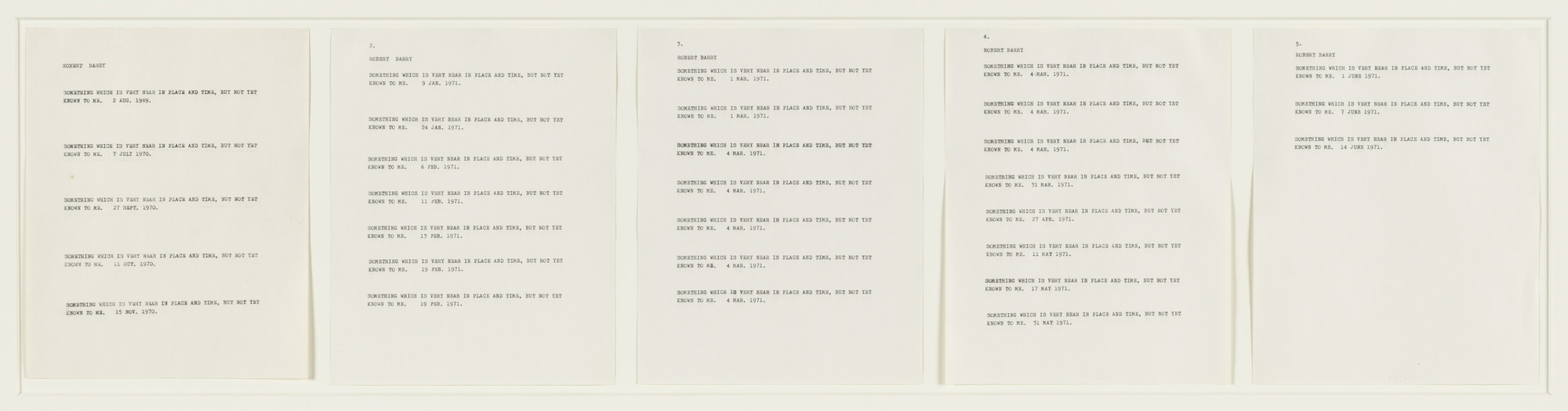 Robert Barry. 30 Pieces (Something which is very near in place and time, but not yet known to me). 1969-71