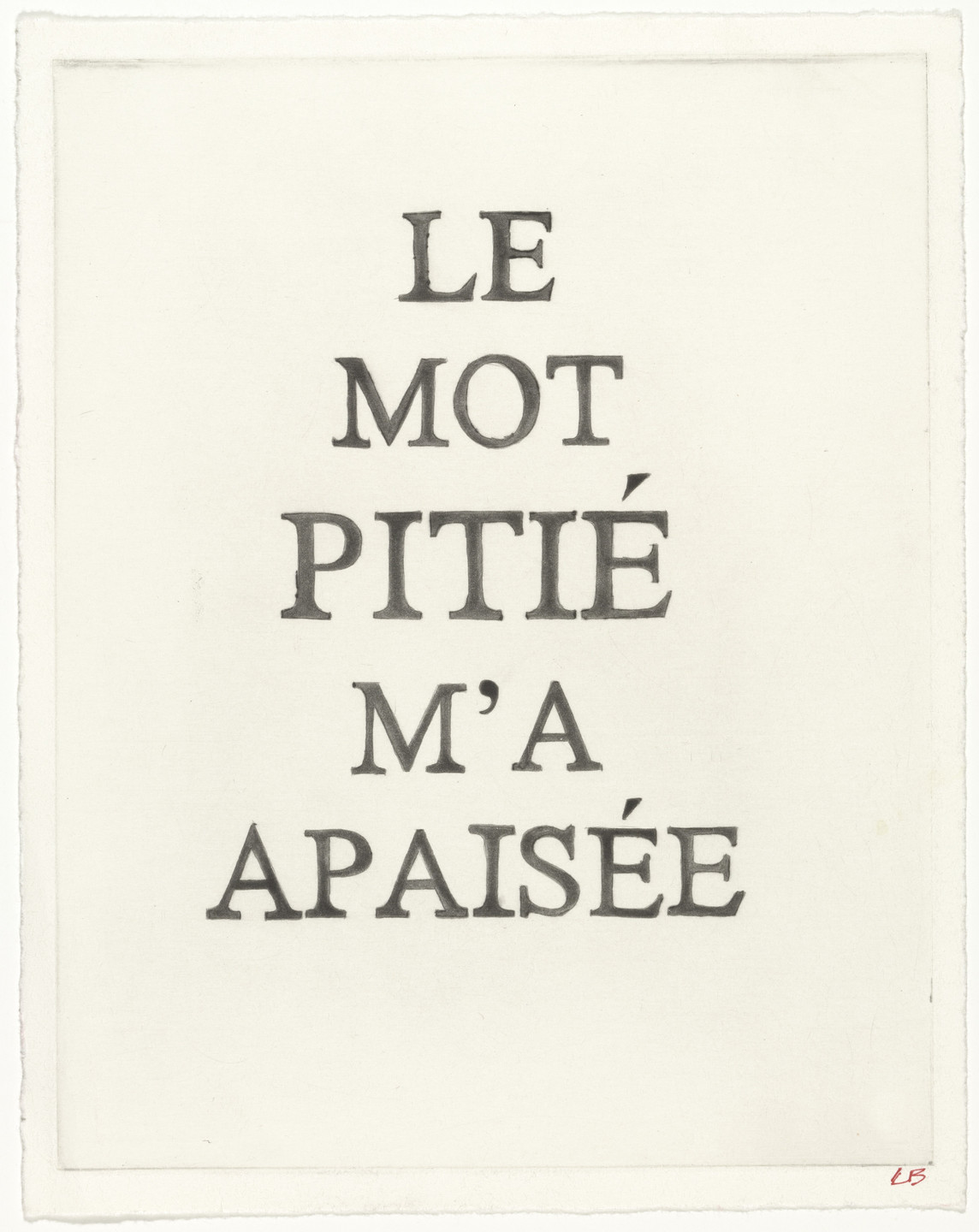 Louise Bourgeois. Le Mot Pitié M&#39;a Apaisée. 2001
