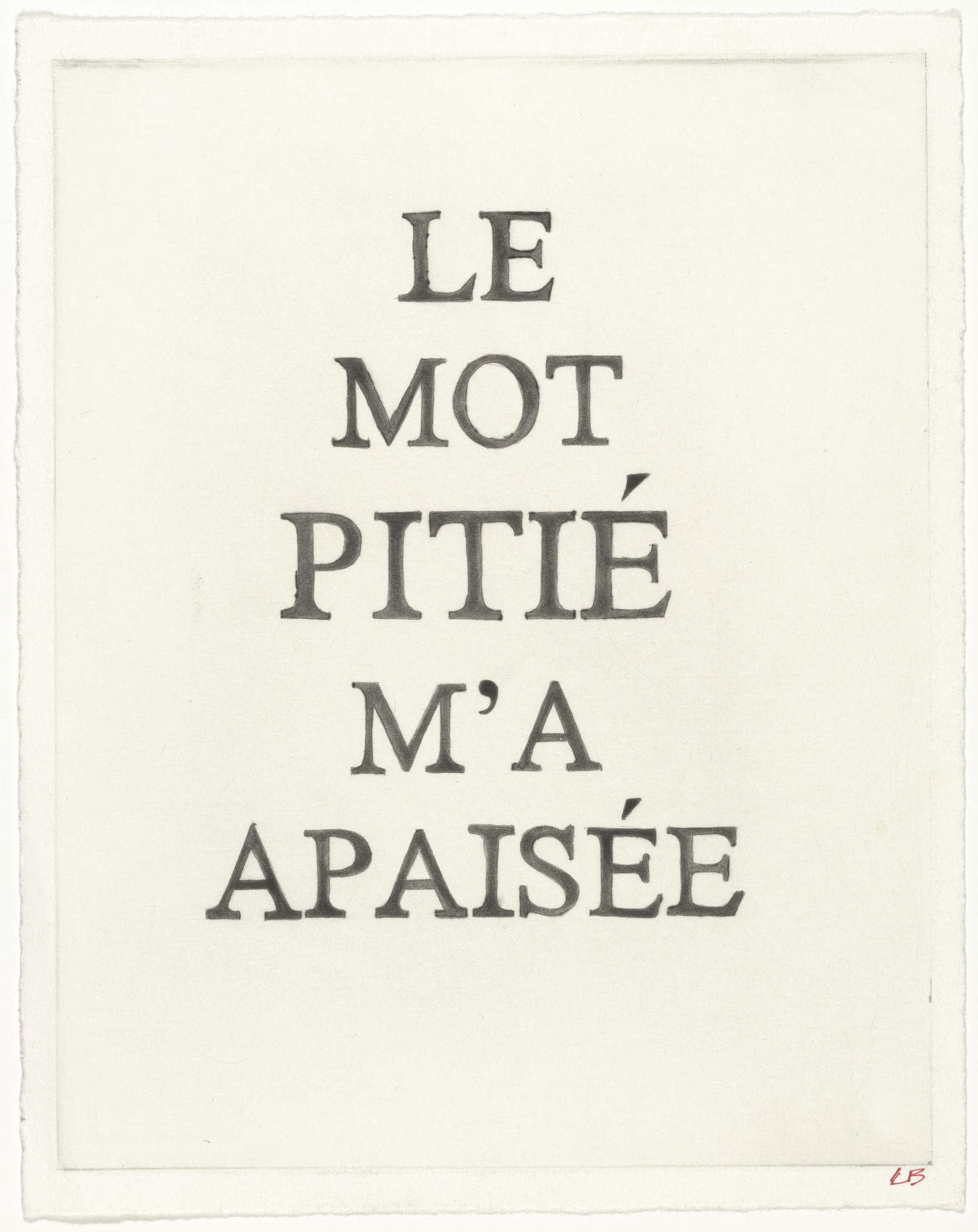Louise Bourgeois. Le Mot Pitié M'a Apaisée