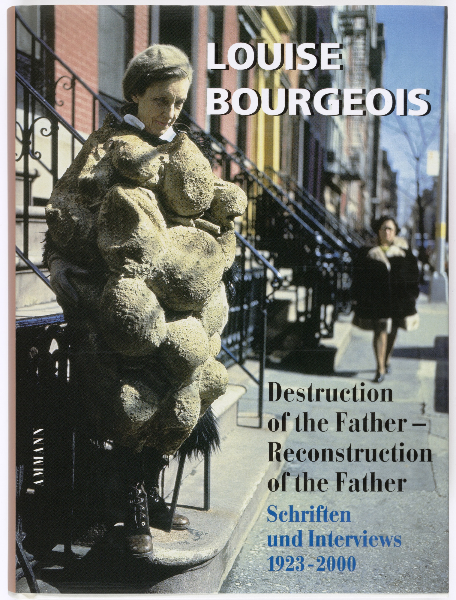 Louise Bourgeois. Louise Bourgeois: Destruction of the Father - Reconstruction of the Father, Schriften and Interviews, 1923-2000