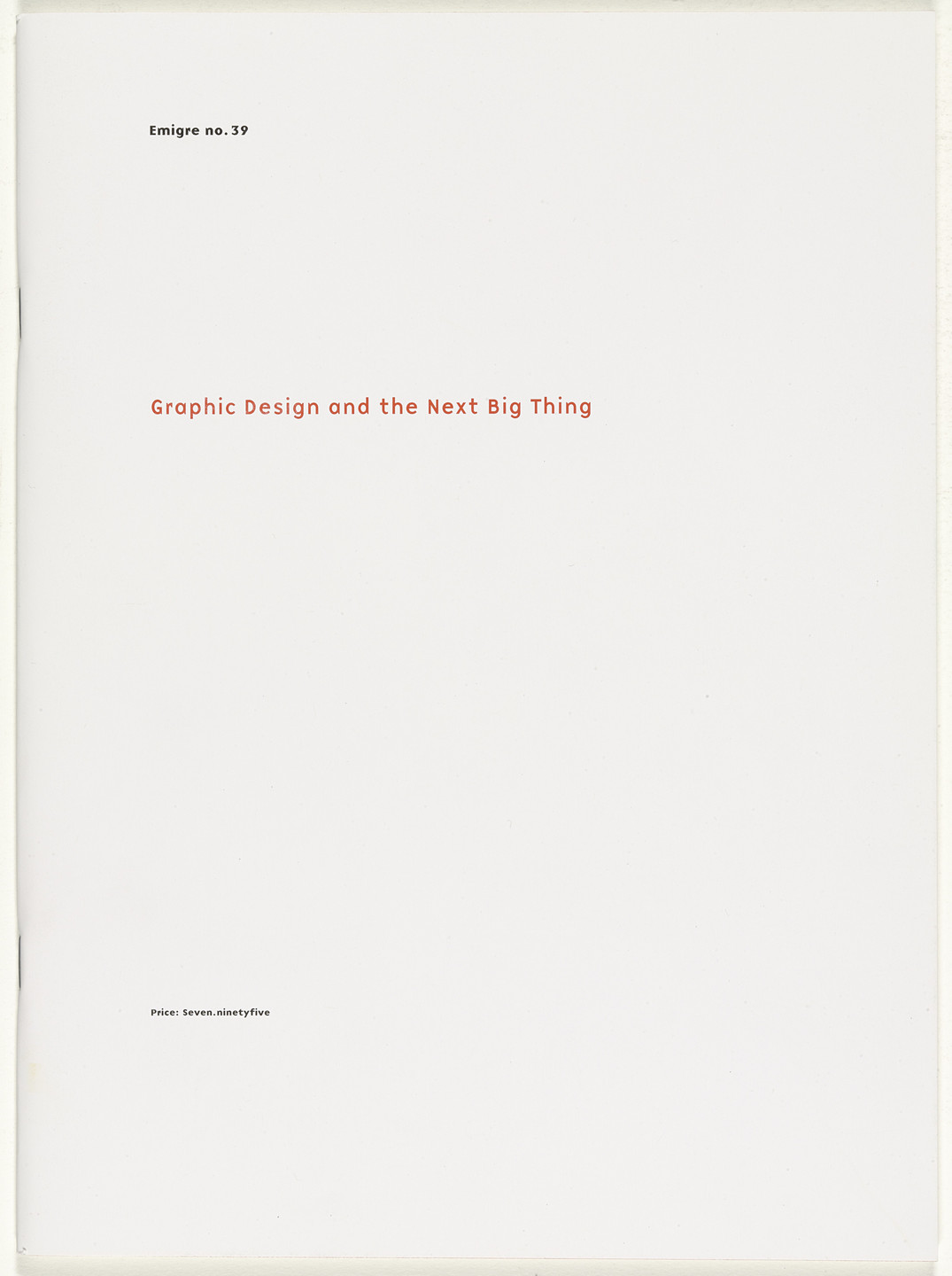 Emigre Inc., Rudy VanderLans, Zuzana Licko. Emigre 39, The Next Big Thing. 1996