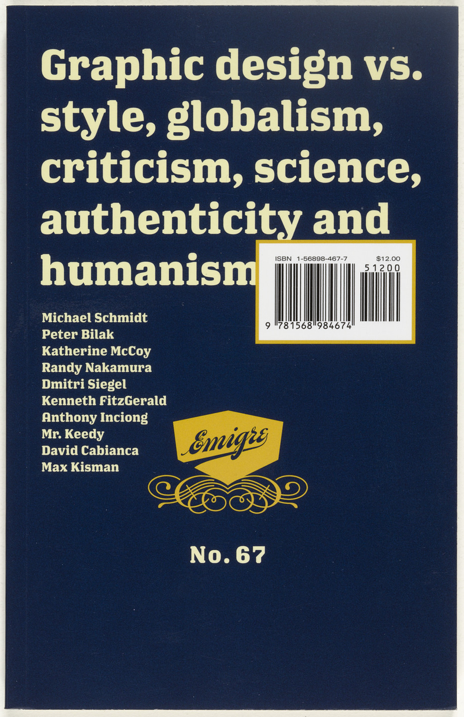 Emigre Inc., Rudy VanderLans, Zuzana Licko. Emigre 67, Graphic design vs. style, globalism, criticism, science, authenticity, and humanism. 2004