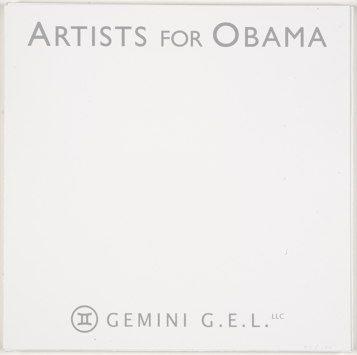 John Baldessari, Jonathan Borofsky, Frank O. Gehry, Ann Hamilton, Jasper Johns, Ellsworth Kelly, Brice Marden, Julie Mehretu, Ken Price, Susan Rothenberg, Edward Ruscha, Richard Serra, Richard Tuttle, Frank Shepard Fairey, Various Artists. Artists for Obama. 2008