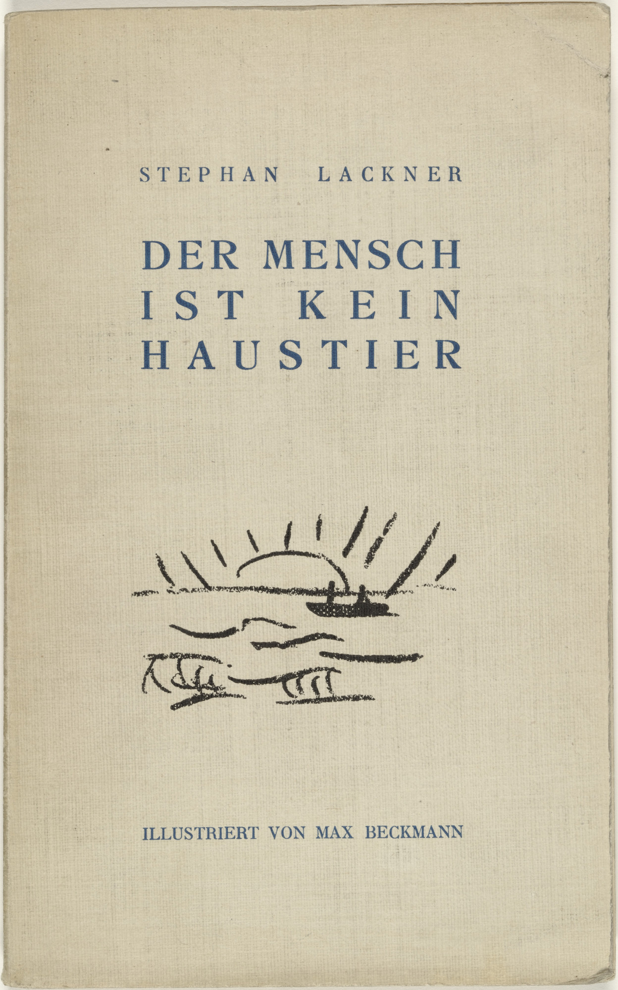 Max Beckmann. Der Mensch ist kein Haustier (Man Is Not a Domestic Animal)