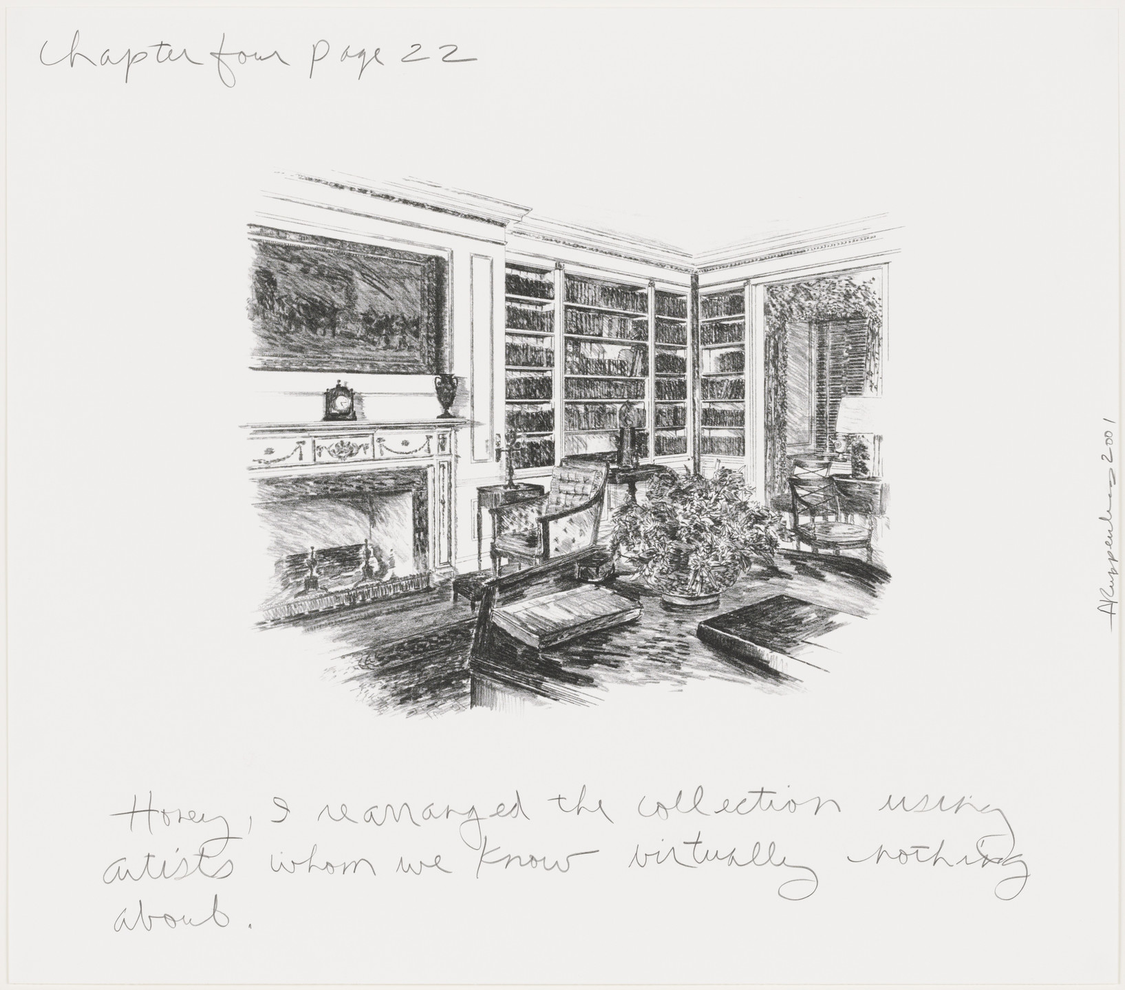 Allen Ruppersberg. Honey, I rearranged the collection using artists whom we know virtually nothing about.. 2001