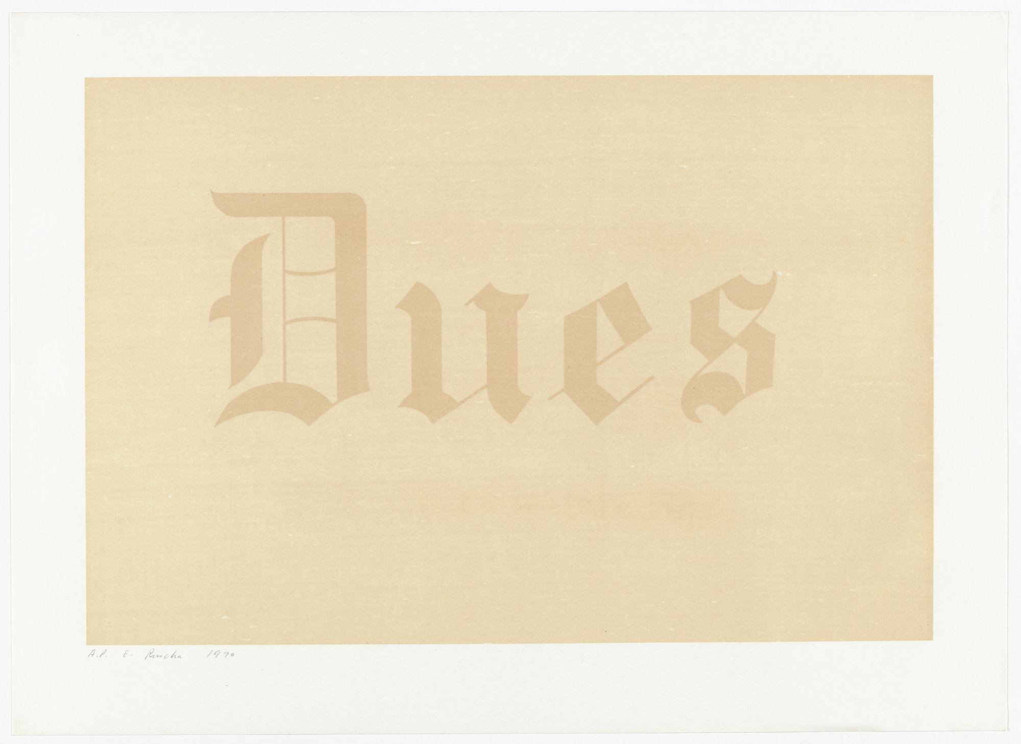 Edward Ruscha. Dues from News, Mews, Pews, Brews, Stews & Dues