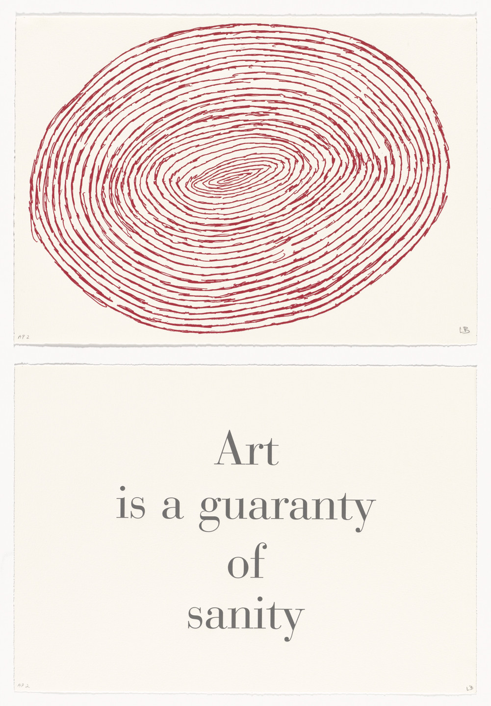 Louise Bourgeois. Art Is a Guaranty of Sanity, no. 9 of 9, from the series, What Is the Shape of This Problem?. 1999