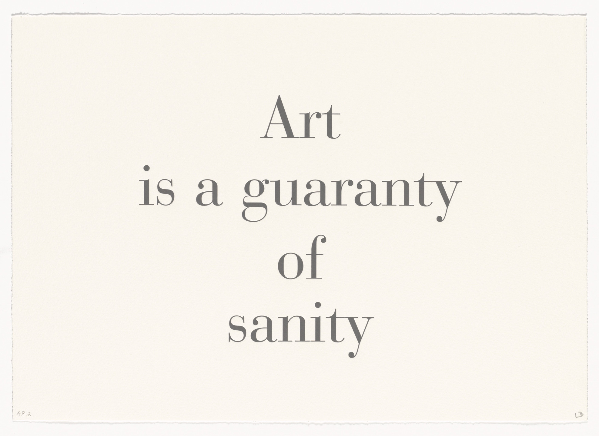 Louise Bourgeois. Art Is a Guaranty of Sanity, no. 9 of 9, from the series, What Is the Shape of This Problem?. 1999
