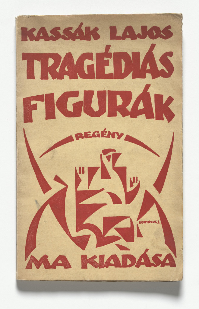 Cover from Tragédiás figurák: regény (Tragic Figures: A Novel) by Sándor (Alexander) Bortnyik
