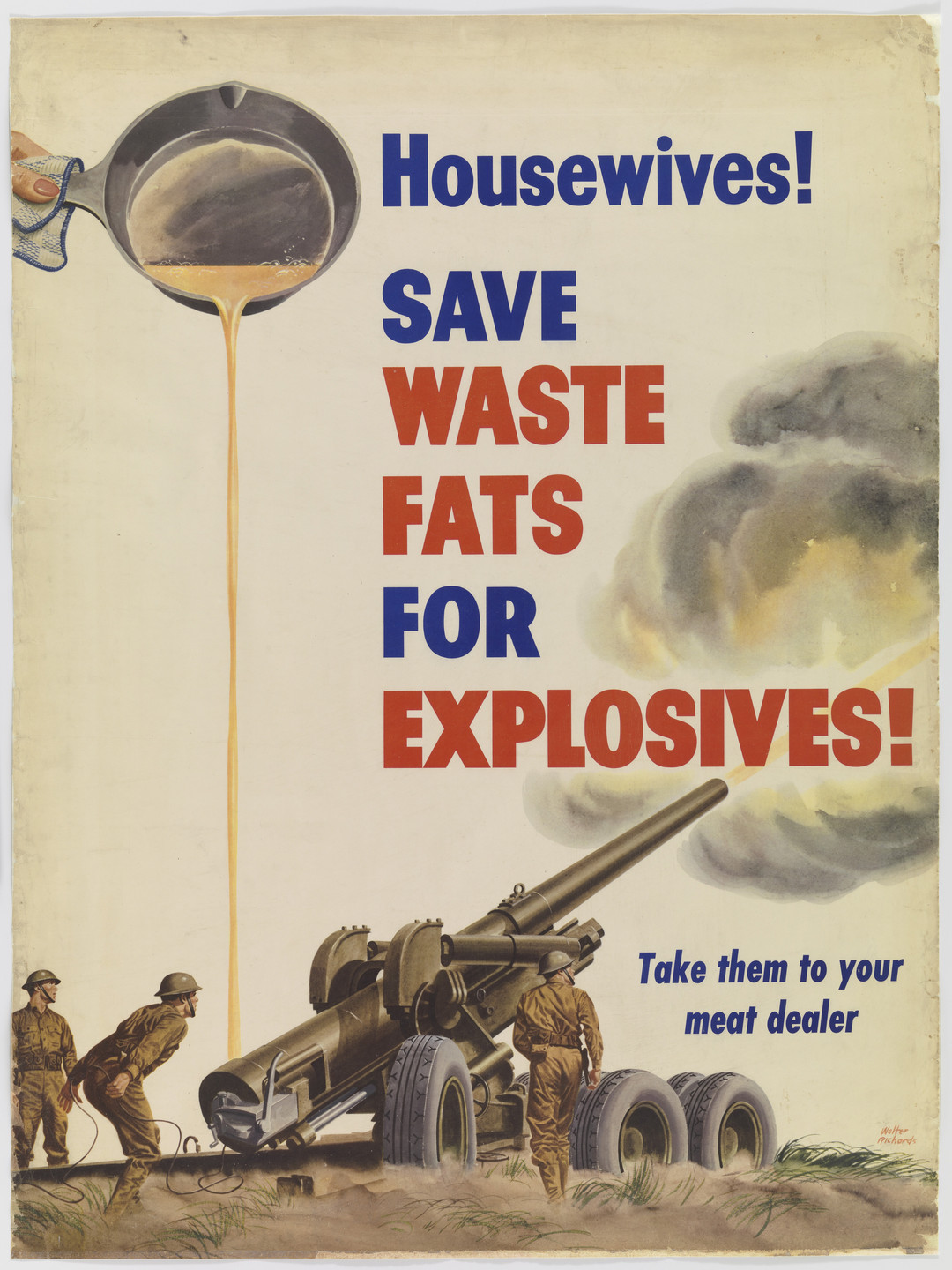 Walter Richards. Housewives! Save Waste Fats for Explosives!. c. 1943