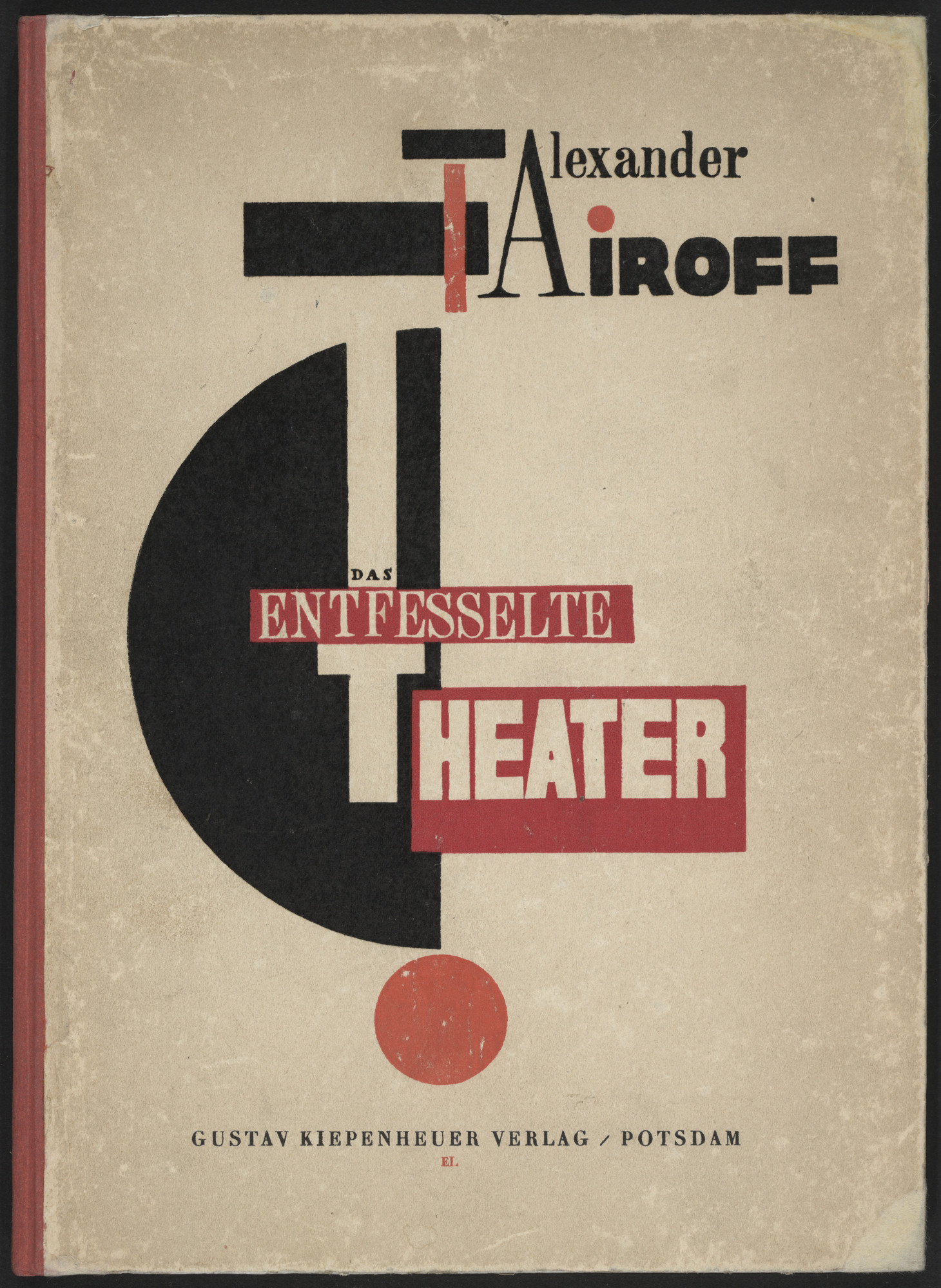 El Lissitzky. Das Entfesselte Theater ( The Theater Unbound )