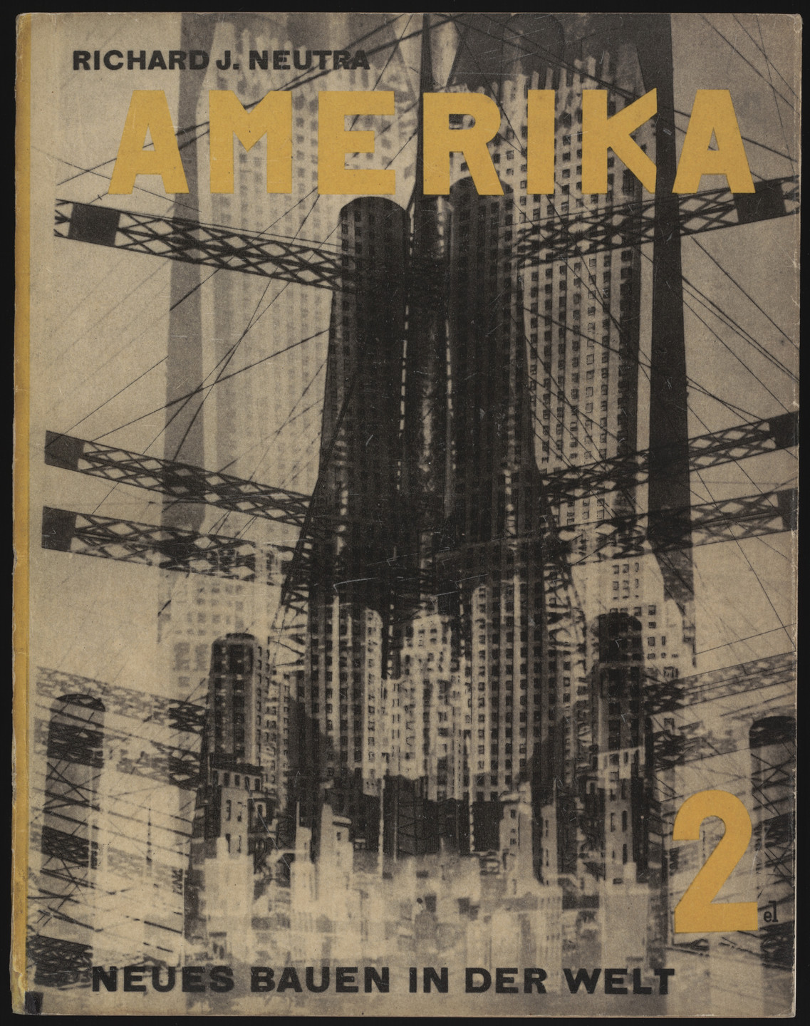 El Lissitzky. Amerika. Die Stilbildung des neuen Bauens in den Vereinigten Staaten (Neues Bauen in der Welt) (America: The Development of Style in New Buildings in the United States [New Ways of Building in the World]), vol. 2. 1930