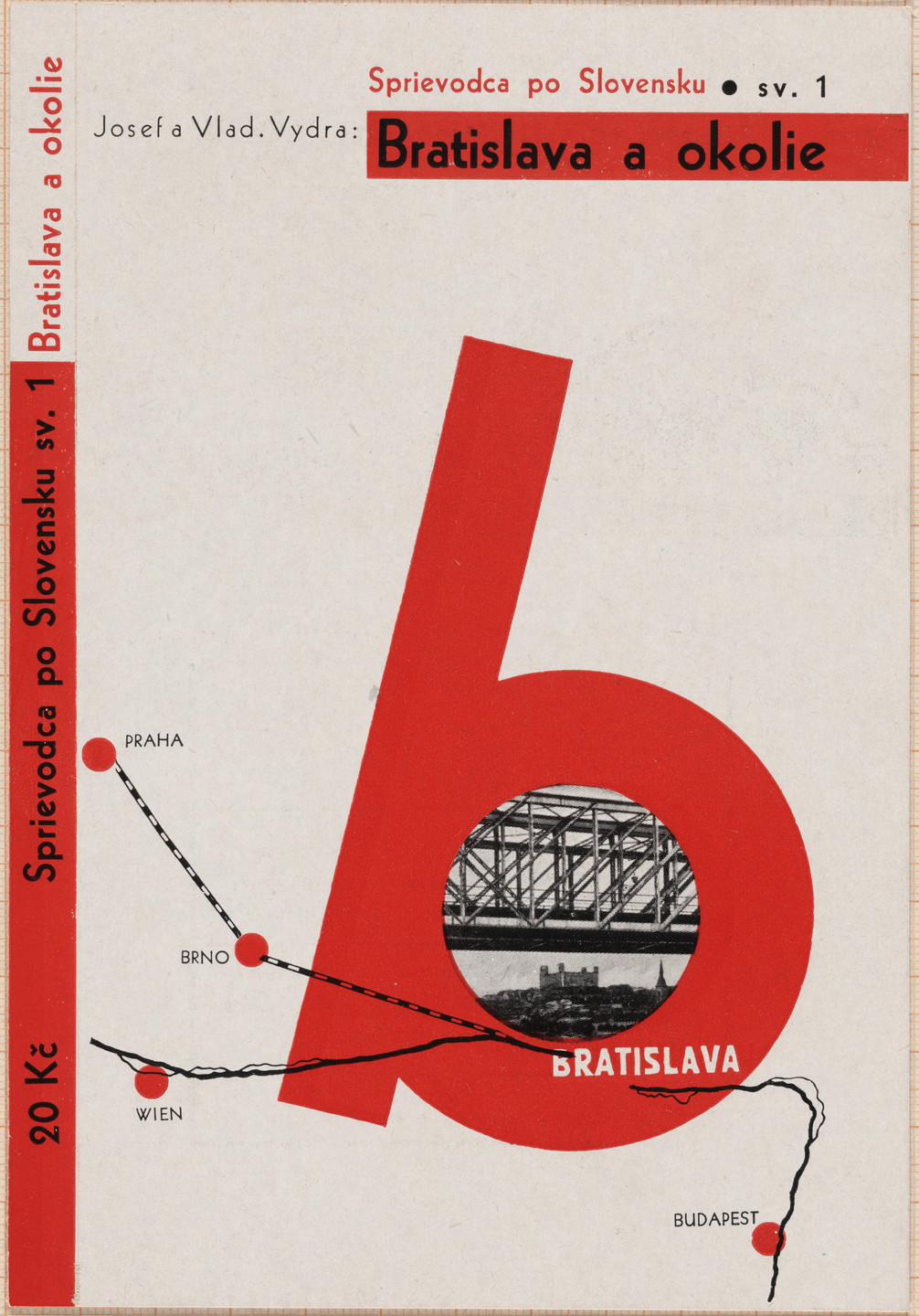 Zdeněk Rossmann. Bratislava a okolie (Bratislava and Vicinity) (Cover design for the book by Josef Vydra, volume 1 from series &#34;Sprievodca po Slovensku&#34;). 1931