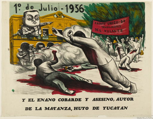10 de julio, 1936. Y el enano cobarde y asesino, autor de la matanza, huyó de Yucatá. Frente único de los trabajadores del volante