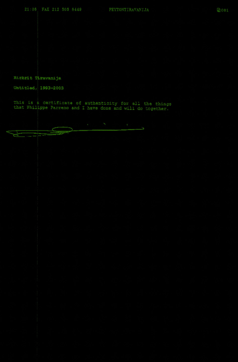 Philippe Parreno. In 1993 Rirkrit Tiravanija made a SCI-FI artwork for me from Fade to Black. 2003