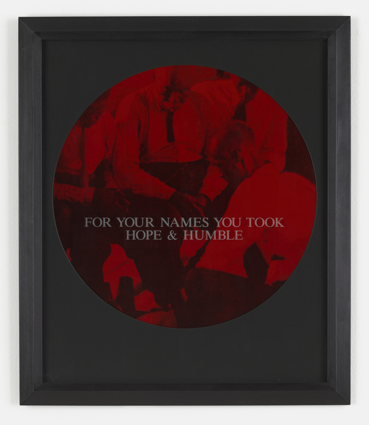 Carrie Mae Weems. For Your Names You Took Hope &amp; Humble. 1995-96