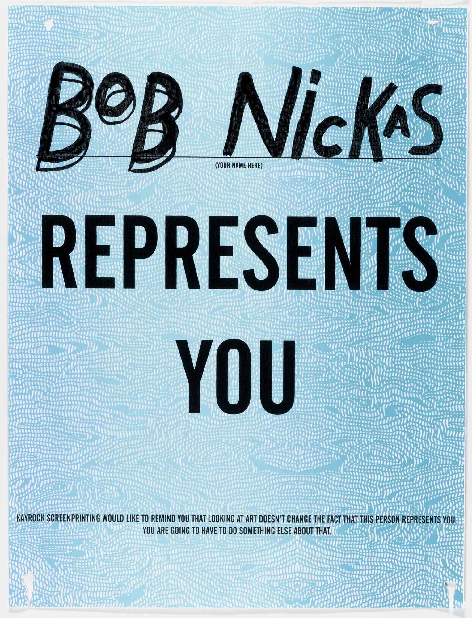 Kayrock and Wolfy. "Bob Nickas Represents You"
