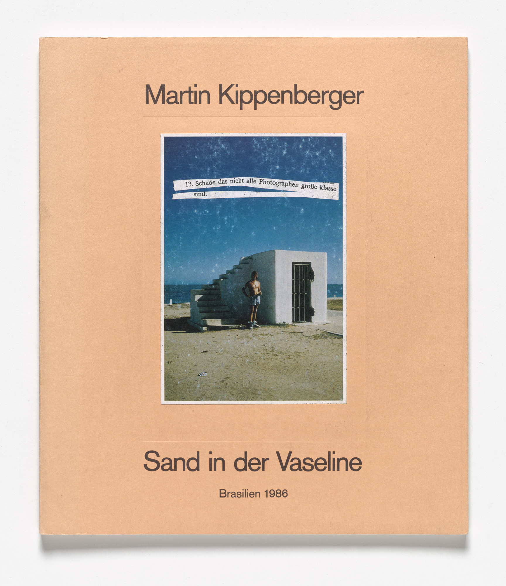 Martin Kippenberger. Sand in der Vaseline
