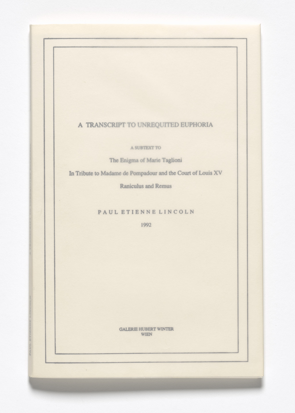 Paul Etienne Lincoln. A Transcript to Unrequited Euphoria. 1992