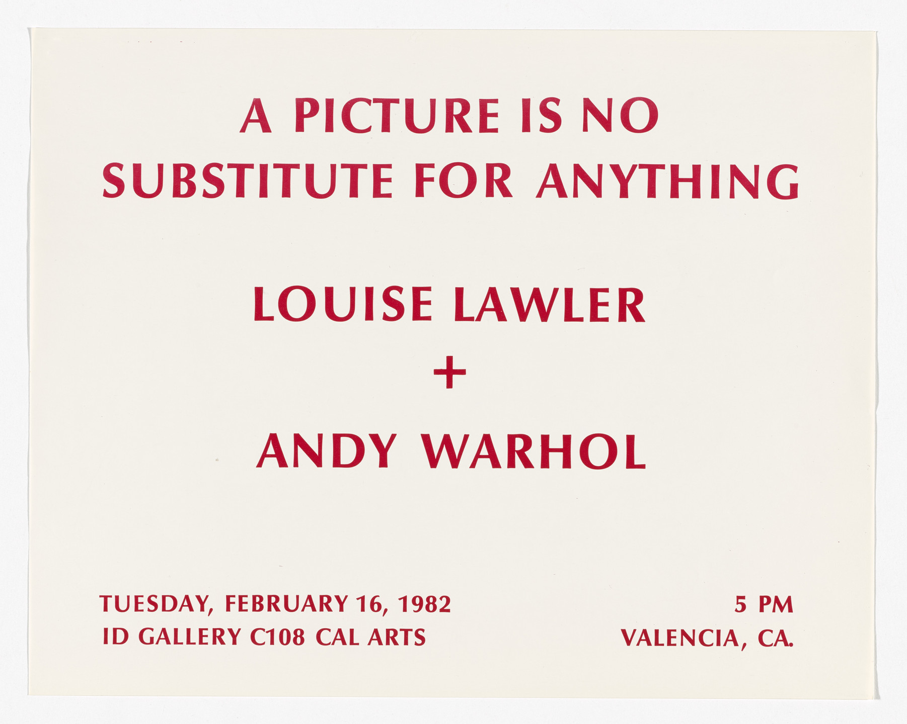 Louise Lawler. Poster for A Picture Is No Substitute for Anything: Louise Lawler + Andy Warhol, ID Gallery, Valencia, California, February 16, 1982. 1982