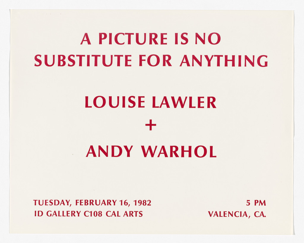 Poster for A Picture Is No Substitute for Anything: Louise Lawler + Andy Warhol, ID Gallery, Valencia, California, February 16, 1982