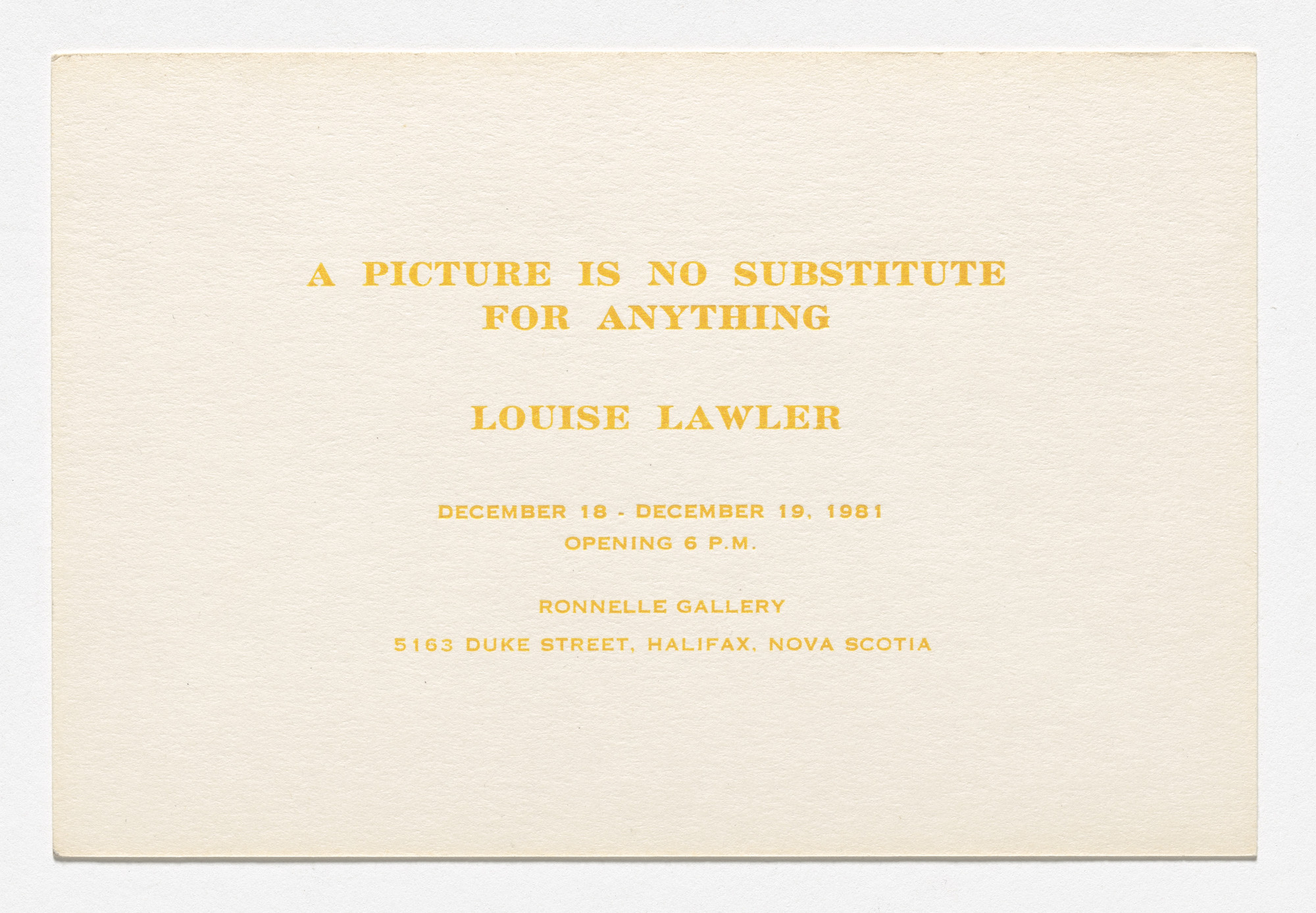 Louise Lawler, Sherrie Levine. Announcement card for A Picture Is No Substitute for Anything, Ronnelle Gallery, Halifax, December 18–19, 1981. 1981