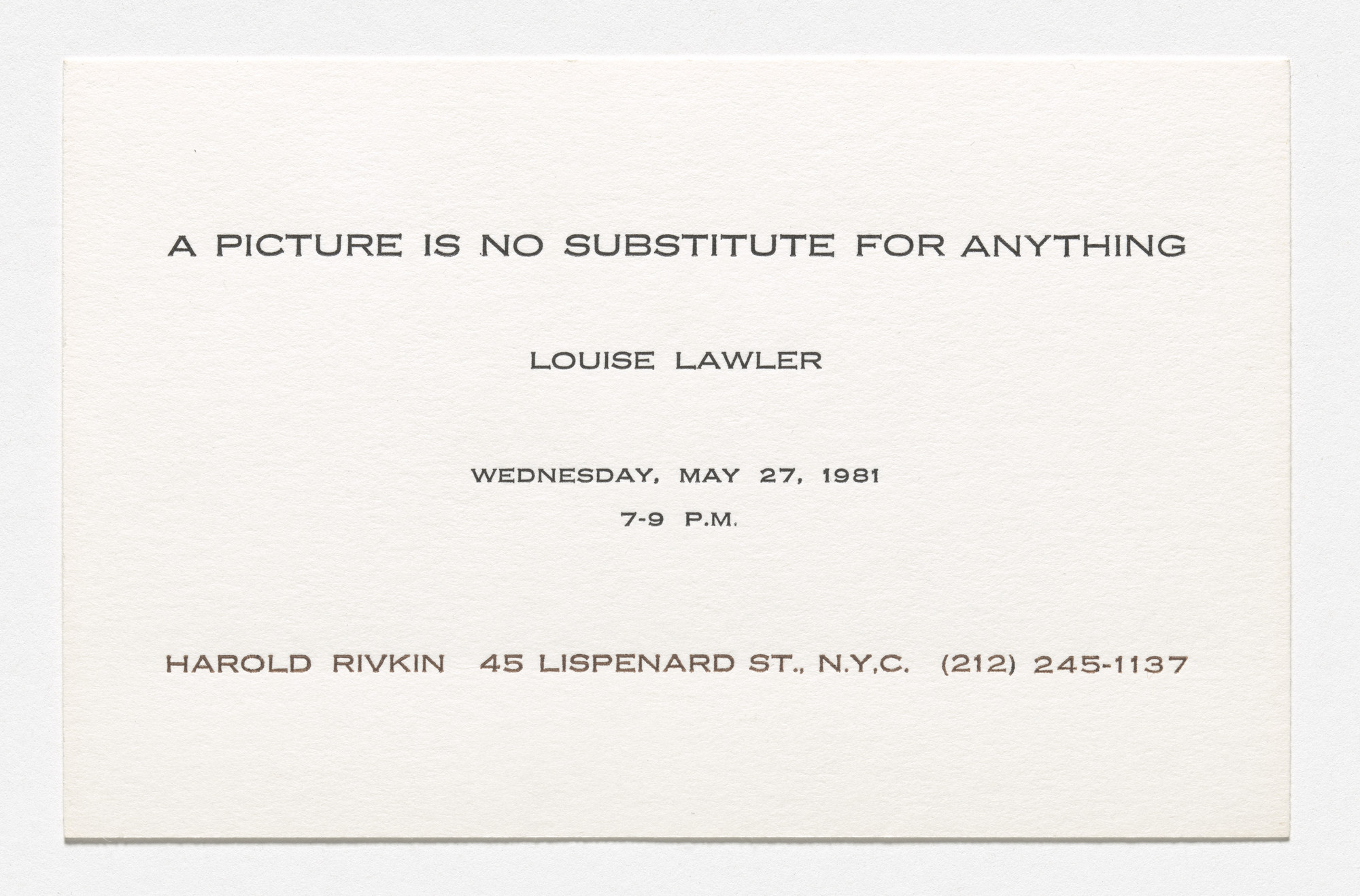 Louise Lawler, Sherrie Levine. Announcement card for A Picture Is No Substitute for Anything, Harold Rivkin, New York, May 27, 1981. 1981