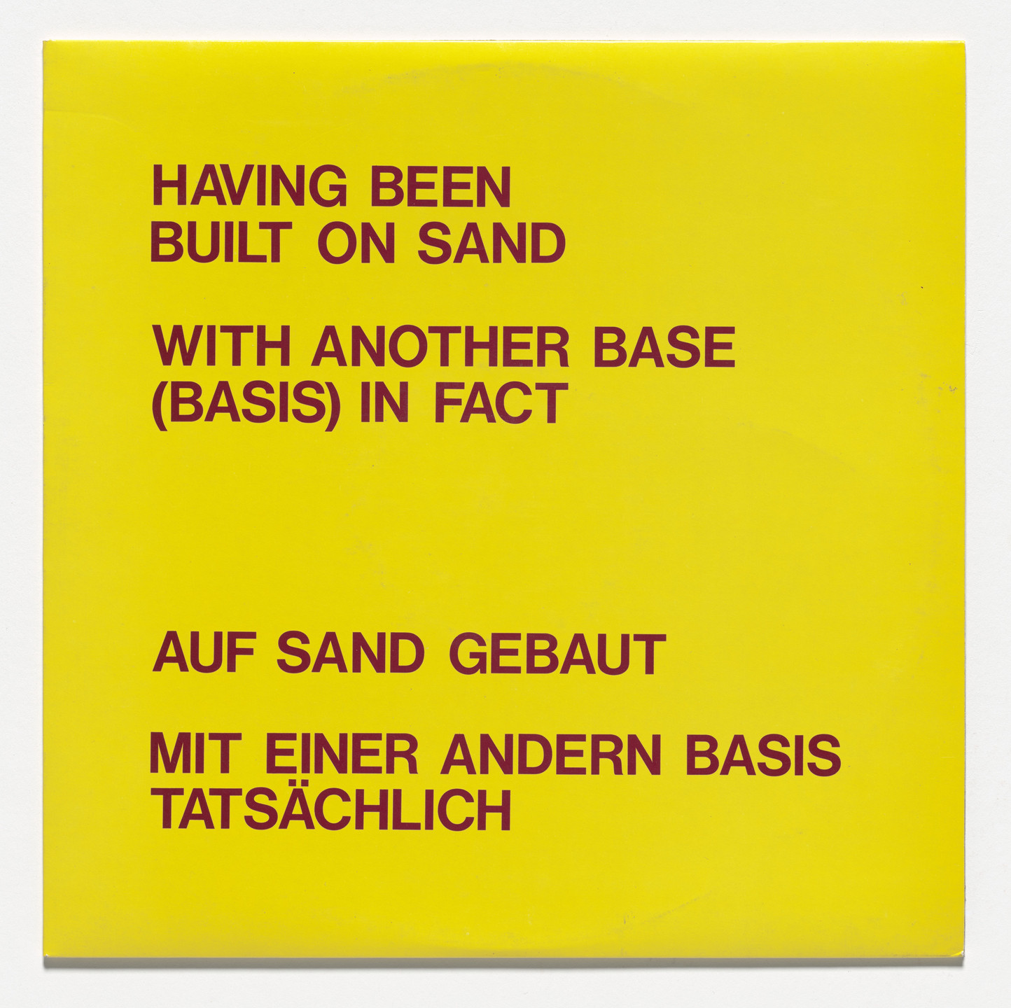 Lawrence Weiner, Richard &#34;Dickie&#34; Landry. Having Been Built on Sand with Another Base (Basis) in Fact (Auf sand gebaut mit einer andern basis tatsächlich). 1978