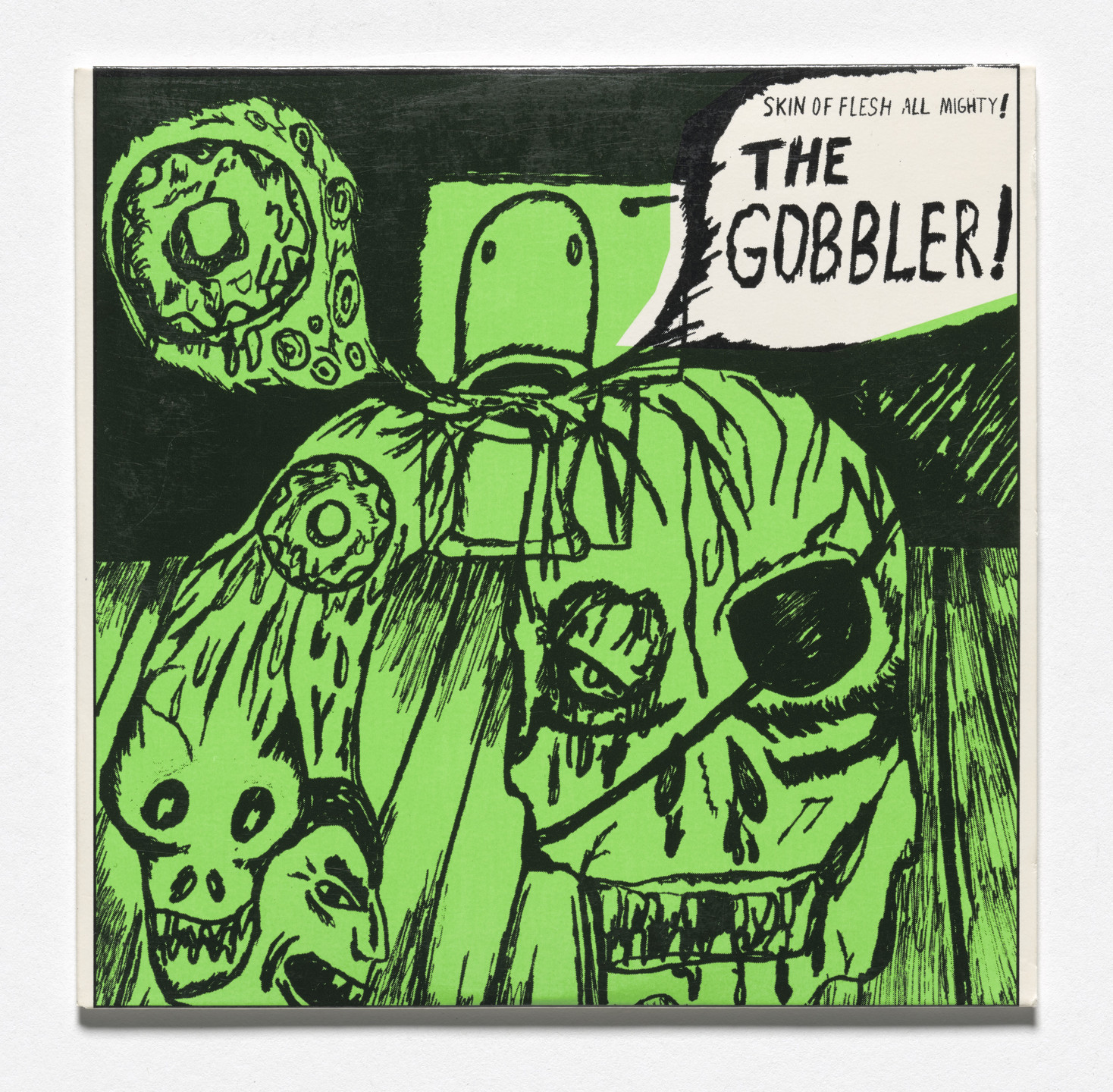 Gobbler, Art Byington, Cameron Jamie, Mike Kelley, Paul McCarthy, Dave Muller. Skin of Flesh All Mighty!. 1997