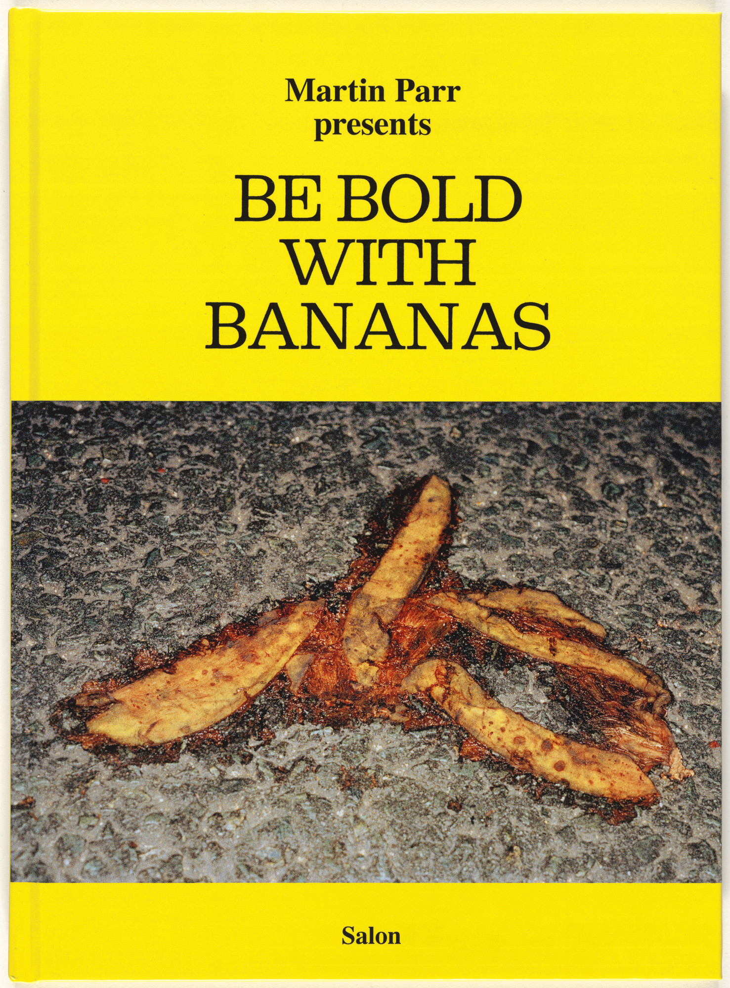 Martin Parr. Be Bold with Bananas
