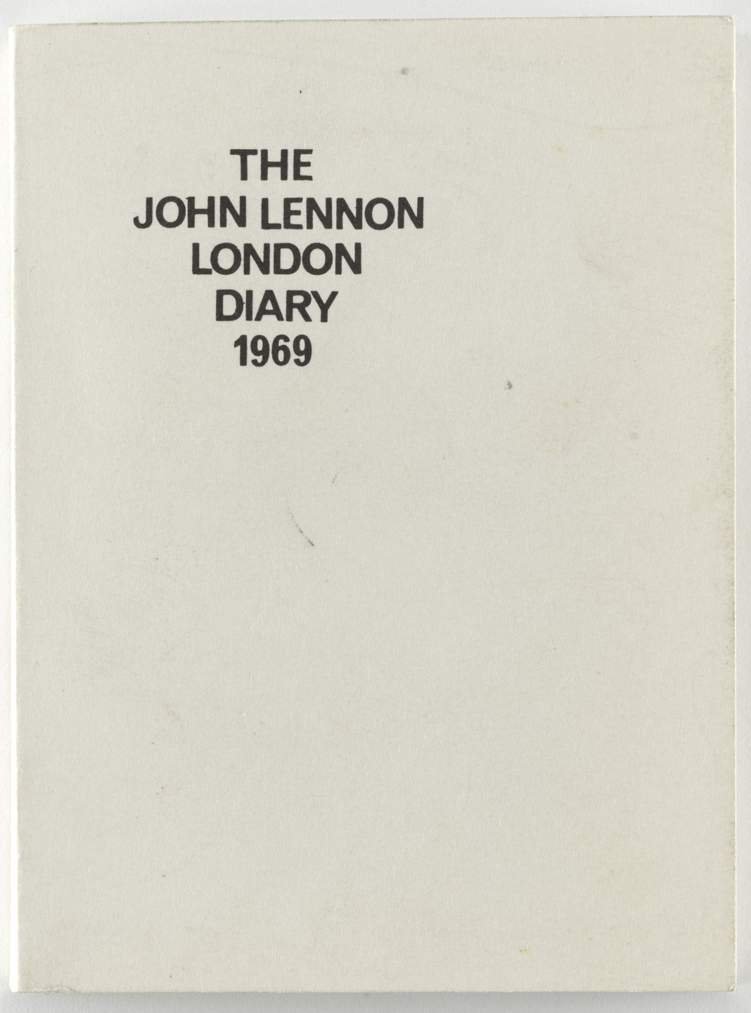 John Lennon. The John Lennon London Diary 1969. 1969