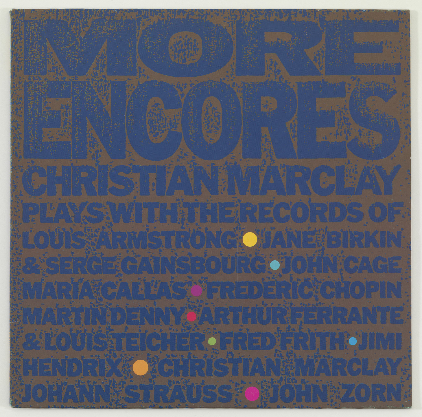 Christian Marclay. More Encores. 1989