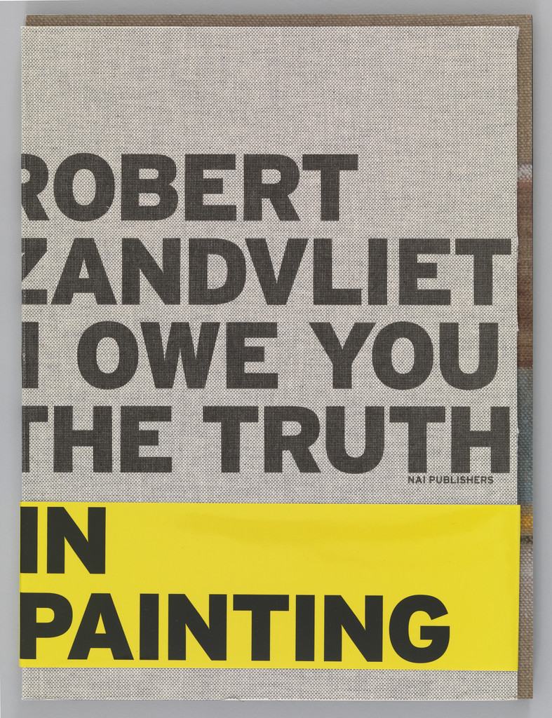 Robert Zandvliet: I Owe You the Truth in Painting 1650-2012