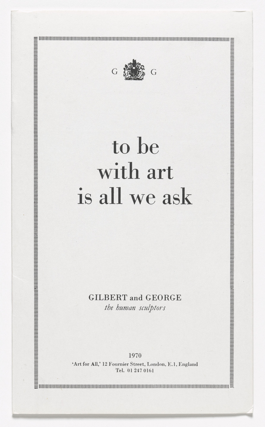 Gilbert &amp; George, Gilbert Proesch, George Passmore. To Be With Art Is All We Ask. 1970