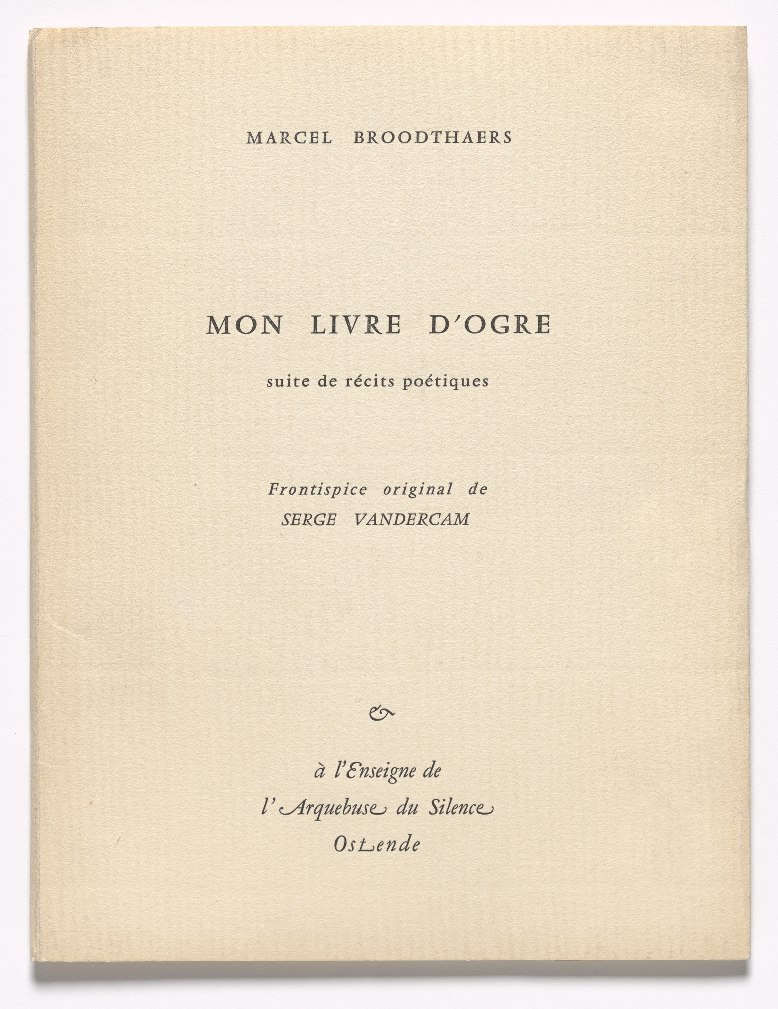 Marcel Broodthaers Serge Vandercam Mon Livre D Ogre My Ogre Book 1957 Moma Marcel Broodthaers Serge Vandercam Mon Livre D Ogre My Ogre Book 1957 Moma