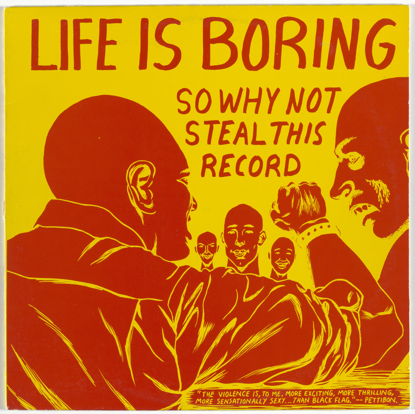 Various Artists, Germs, Minutemen, Redd Kross, Modern Warfare, Shattered Faith, Anti, Mood of Defiance, Hari Kari, Sin 34, Artistic Decline, Modern Torture, Invisible Chains, Slivers, Vox Pop, Marshall Mellow, Carl Stone, Doo-Dooettes, Zurich 1916, Tone Deaf, Debt Of Nature, Raymond Pettibon. Life Is Boring So Why Not Steal This Record. 1983