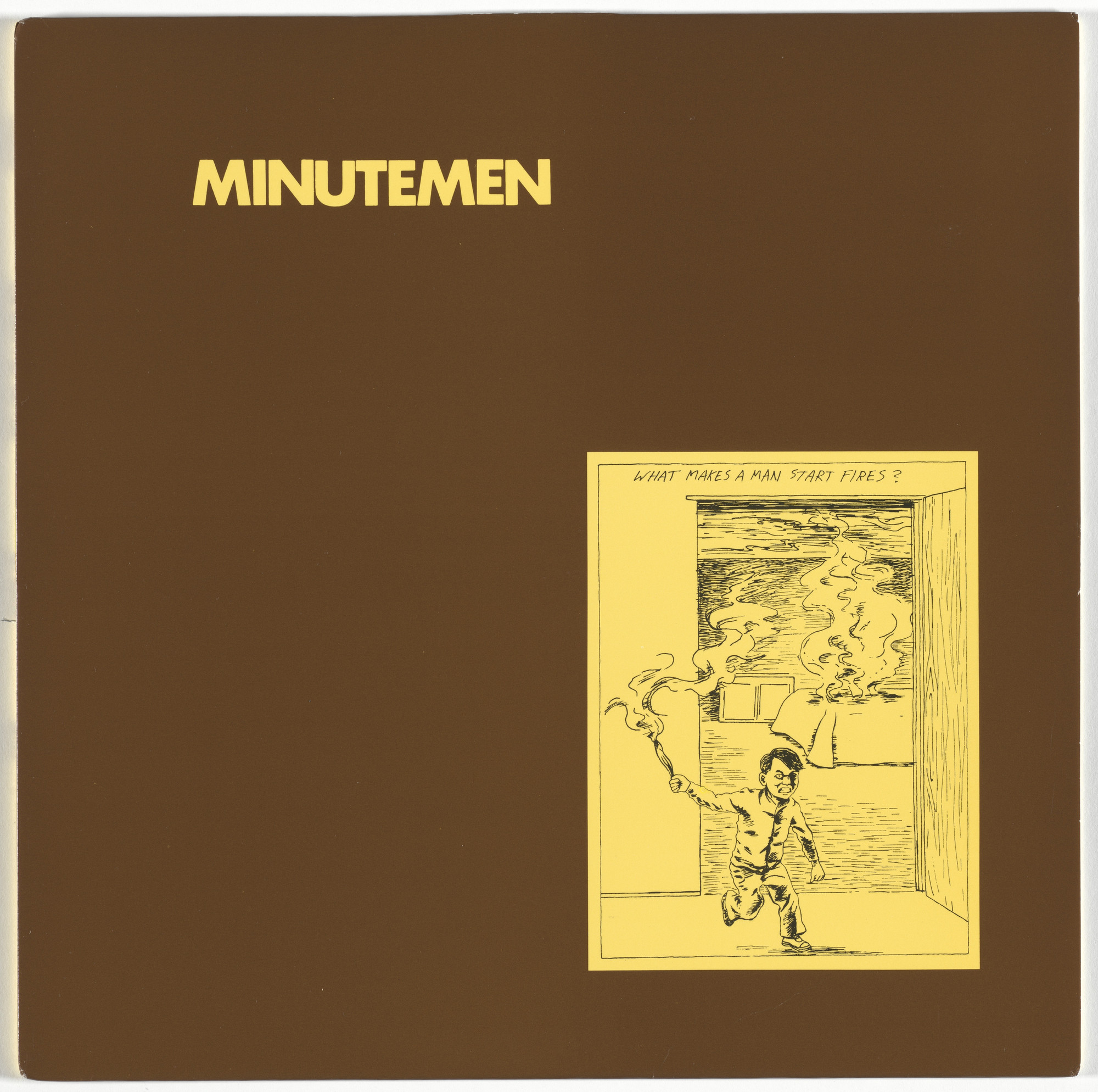 洋楽 MINUTEMEN What Makes a Man Start Fires? Minutemen, Raymond Pettibon. What Makes a Man Start Fires?. 1983