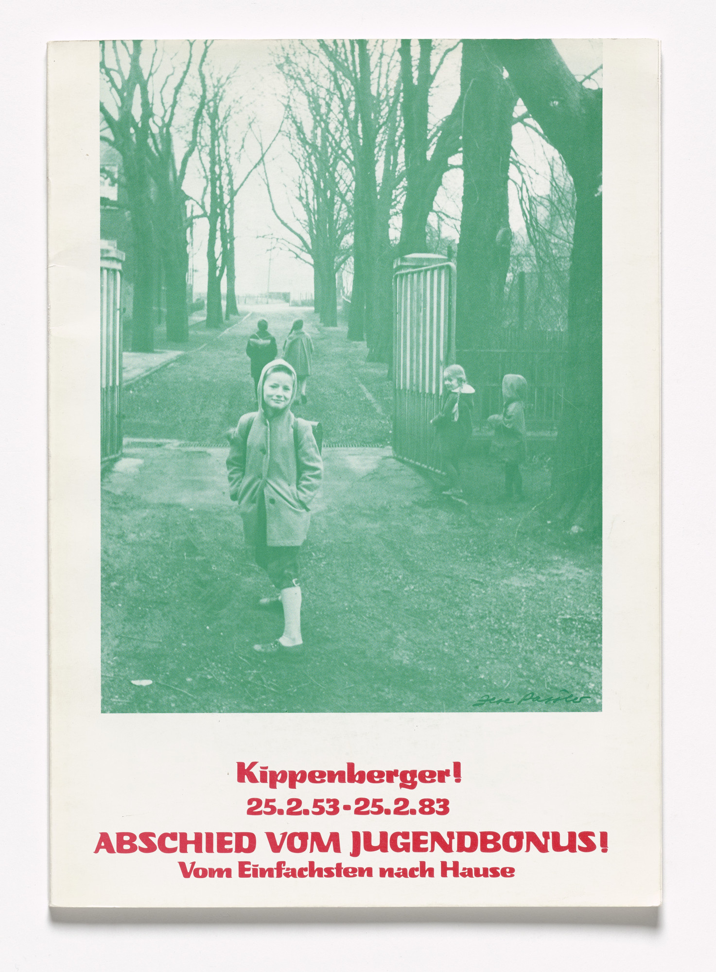 Martin Kippenberger. Kippenberger! 25.2.53-25.2.83. Abschied vom Jugendbonus! Vom Einfachsten nach Hause
