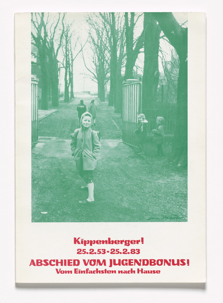 Kippenberger! 25.2.53-25.2.83. Abschied vom Jugendbonus! Vom Einfachsten nach Hause,