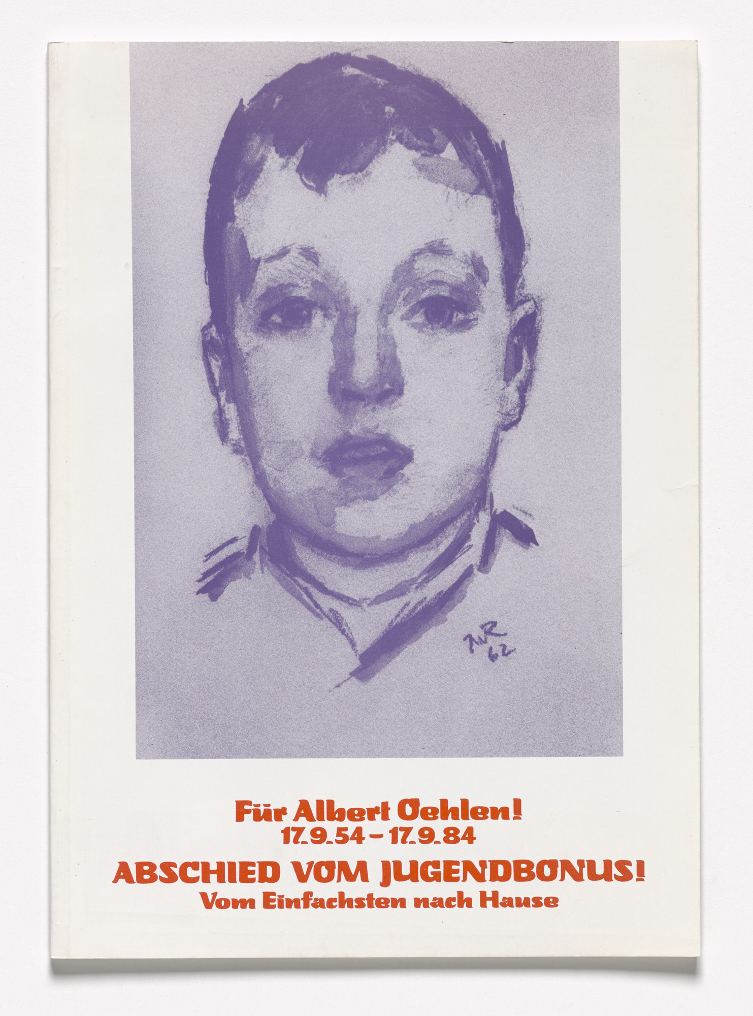 Martin Kippenberger. Für Albert Oehlen! 17.9.54-17.9.84. Abschied Vom Jugendbonus! Vom Einfachsten Nach Hause
