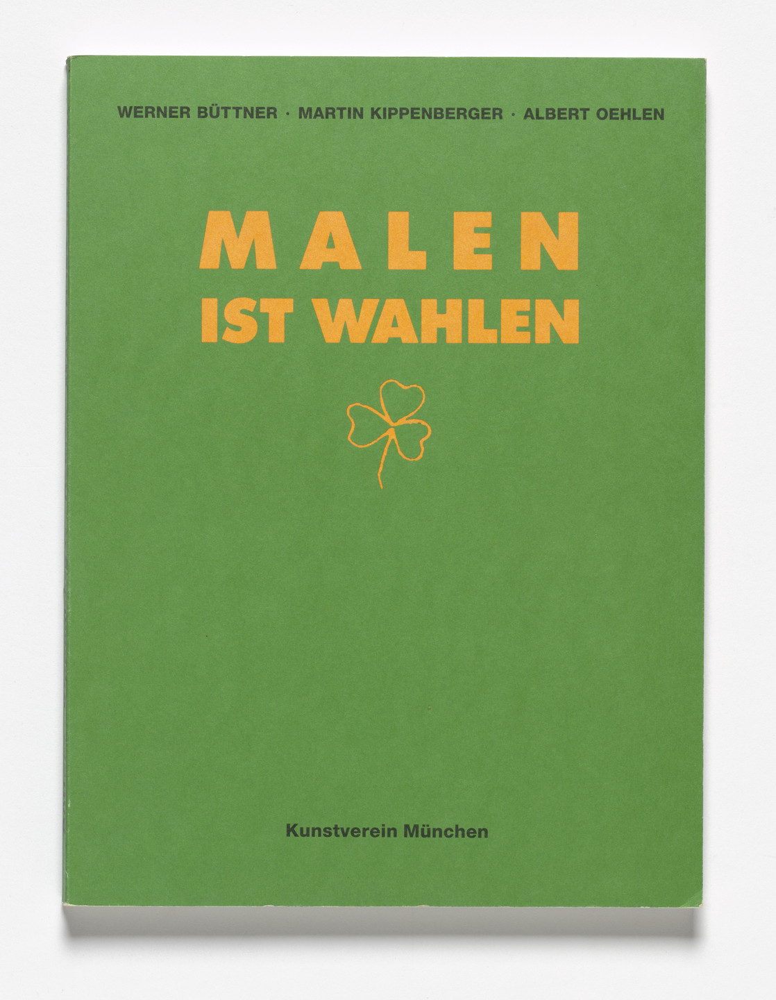 Martin Kippenberger, Werner Büttner, Albert Oehlen. Malen ist Wahlen,. 1992