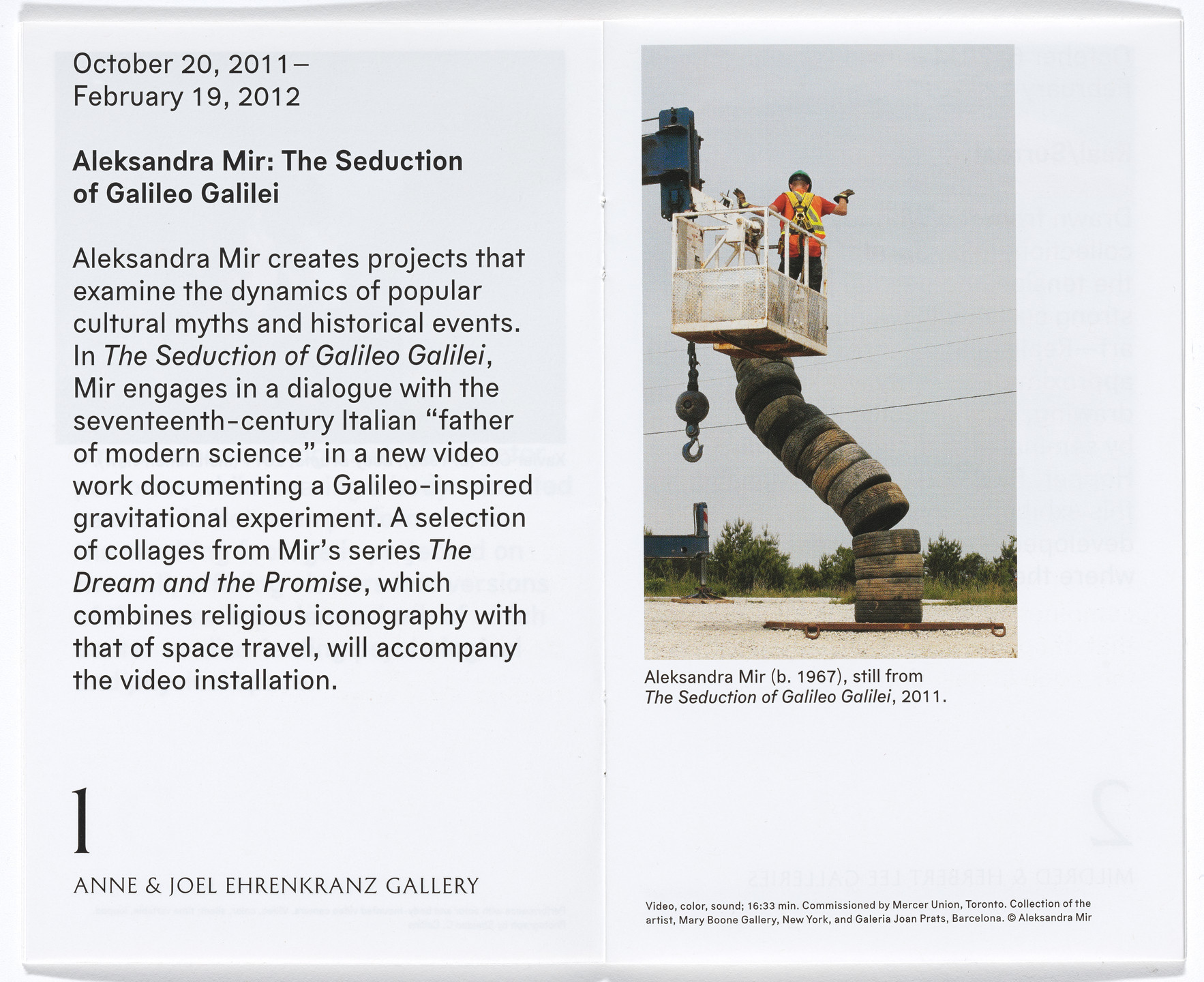 Aleksandra Mir. The Seduction of Galileo Galilei, The Whitney Museum of American Art, New York, October 20, 2011–February 19, 2012. 2011–12