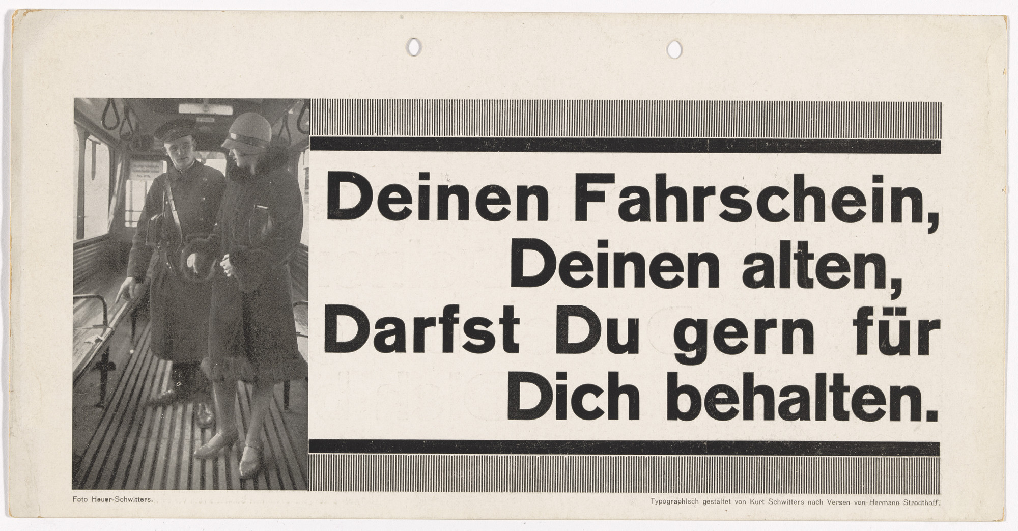 Kurt Schwitters. Notice for display in streetcar, for Üstra (Überlandwerke und Strassenbahnen Hannover AG) (Notice reads, "Your ticket, though it's used and spent. Do keep it safe, untorn, unrent.")