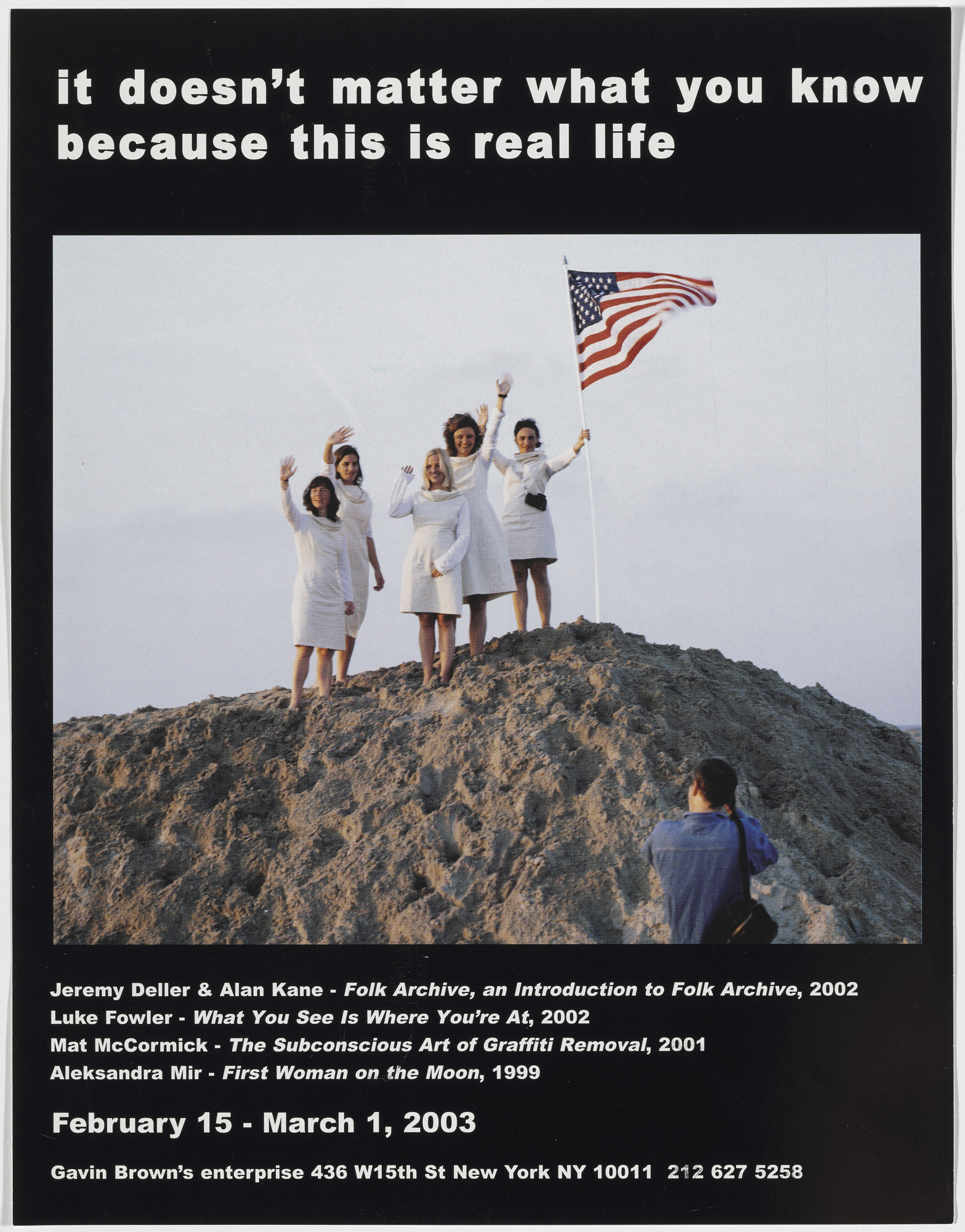 Aleksandra Mir. First Woman on the Moon at Gavin Brown's enterprise, New York, February 15–March 1, 2003