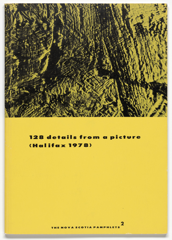 128 Details from a Picture (Halifax 1978) I (vol. 2 of the series The Nova Scotia Pamphlets)