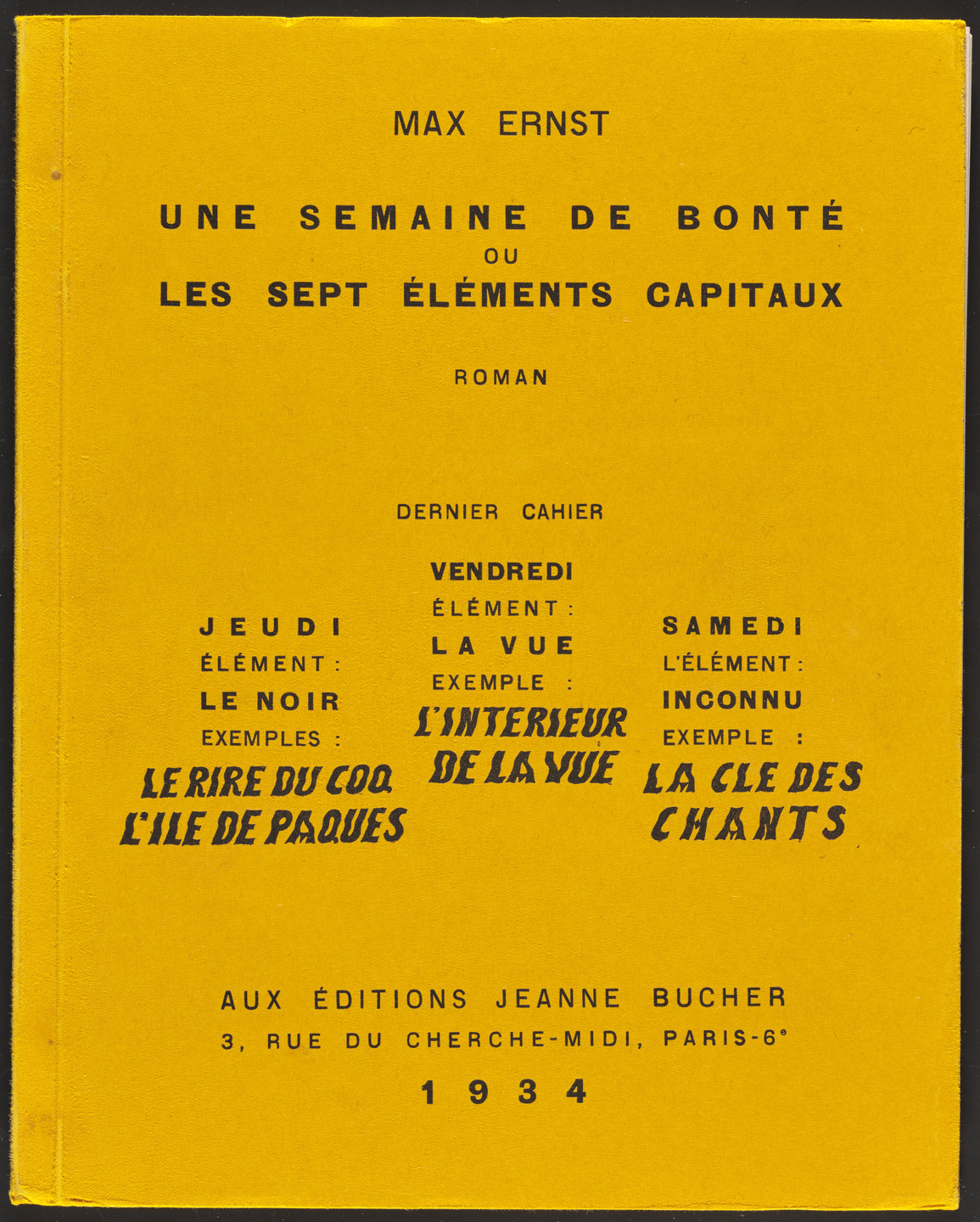 Max Ernst. Volume V: Le Rire du coq, L'Ile de Pâques, L'Intérieur de la vue, La Clé des chants (Volume V: The Rooster's Laugh, Easter Island, The Interior of Sight, The Key to Songs) from Une Semaine de bonté (A Week of Kindness or the Seven Deadly Elements). 1933–34, published 1934