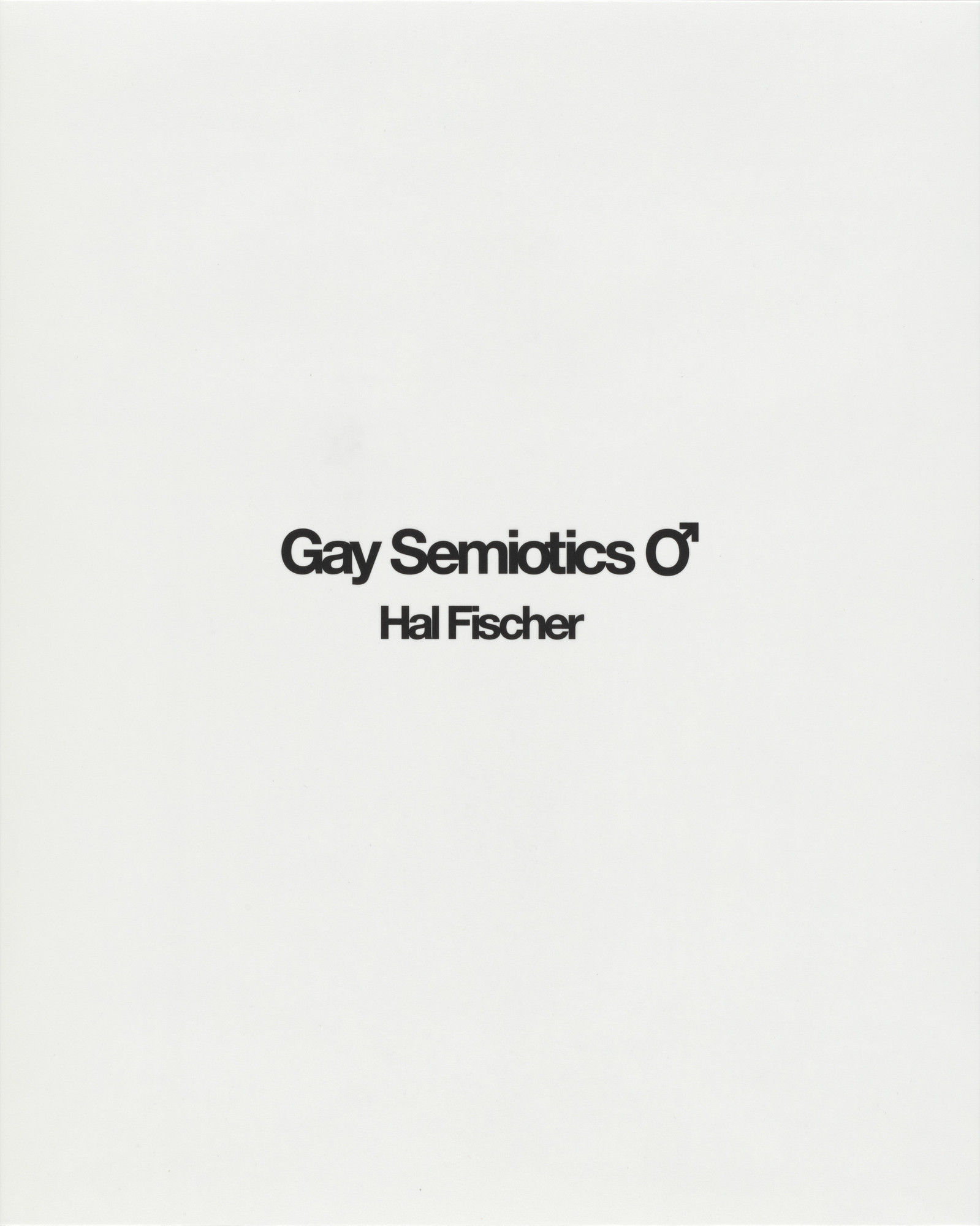 Hal Fischer. Gay Semiotics
