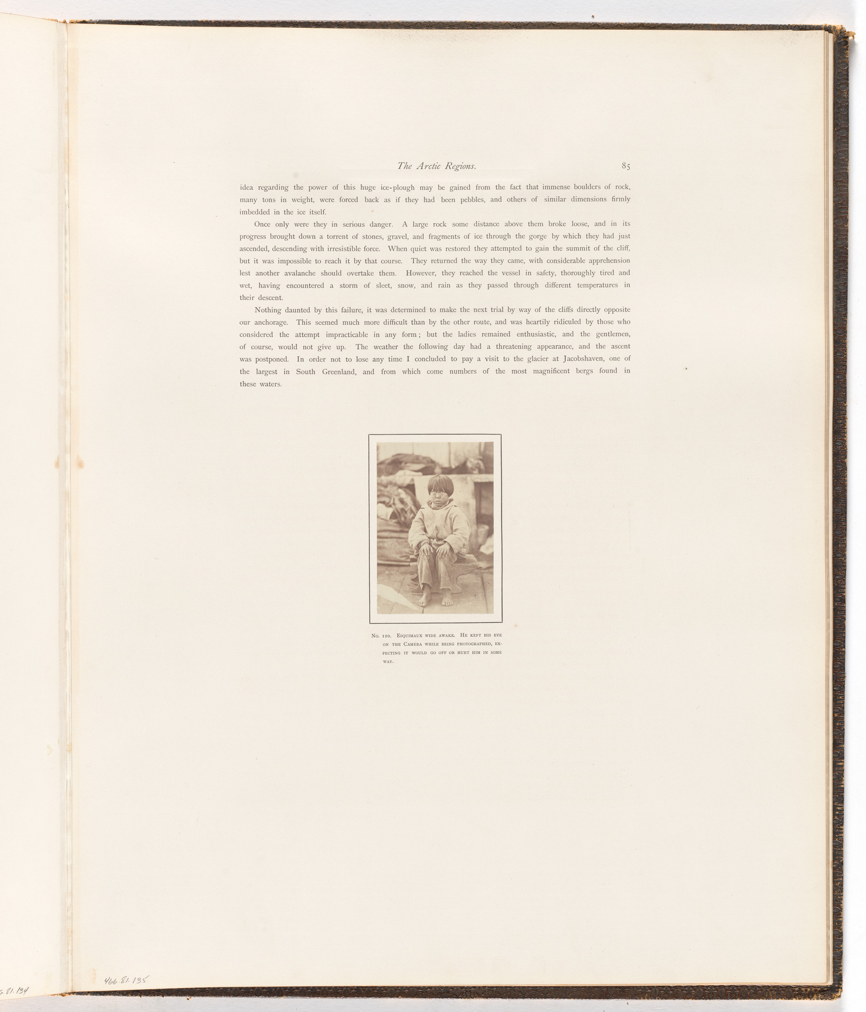George P. Critcherson, John L. Dunmore, William Bradford. "Esquimaux wide awake. He kept his eye on the camera while being photographed, expecting it wo uld go off or hurt him in some way."