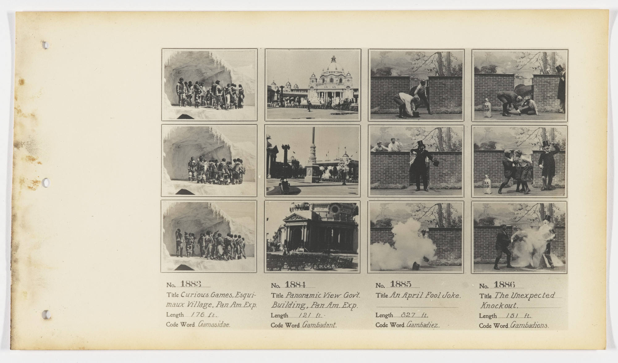 American Mutoscope and Biograph Company. 1883. Curious Games, Esquimaux [sic]Village, Pan Am. Exp. 1884. Panoramic View Gov’t. Building, Pan Am. Exp. 1885. An April Fool Joke 1886. The Unexpected Knockout.